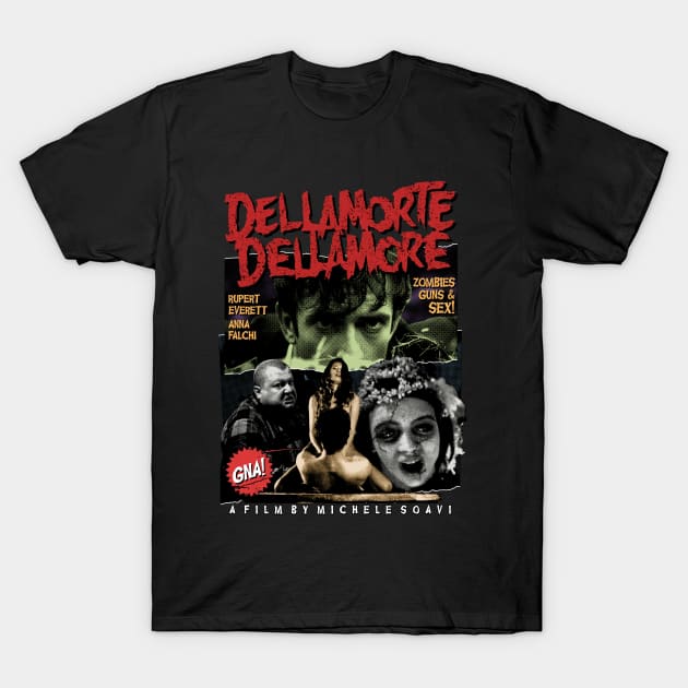 Dellamorte Dellamore T-Shirt by StayTruePonyboy